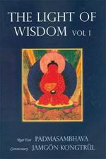 Light of Wisdom, Volume I: A Collection of Padmasambhava's Advice to the Dakini Yeshe Togyal and Other Close Disciples