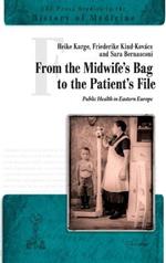 From the Midwife's Bag to the Patient's File: Public Health in Eastern Europe