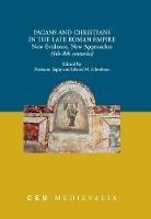 Pagans and Christians in the Late Roman Empire: New Evidence, New Approaches (4th-8th centuries)
