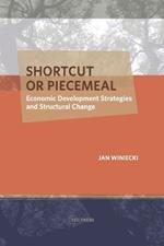 Shortcut or Piecemeal: Economic Development Strategies and Structural Change