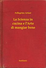 La Scienza in cucina e l'Arte di mangiar bene