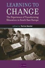 Learning to Change: The Experience of Transforming Education in South East Europe