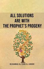 All Solutions Are With The Prophet's Progeny