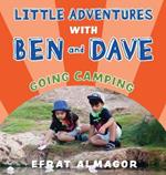 Going Camping with Ben and Dave
