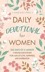 Daily Devotional for Women: 365 Days of 5-Minute Christian Devotions for a Life of Love, Happiness, and Inspiration