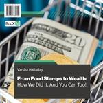 From Food Stamps to Wealth: How We Did It, And You Can Too!