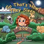 So That's How They Sleep, A Children's Bedtime Story