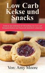 Keto-Kekse und Snacks: Entdecken Sie das Geheimnis der Herstellung von Low Carb ketogenen Keksen und Snacks, die fantastisch schmecken