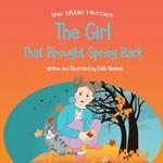 The Girl That Brought Spring Back: A Story About Empathy, Determination, and Perseverance