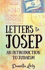 Letters to Josep: An Introduction to Judaism