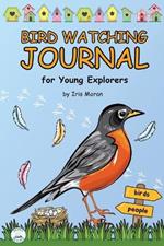 Birdwatching Journal for Kids: for Young Explorers