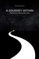 A Journey Within: The Path to Mental Wellness