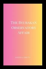 The Byurakan Observatory Affair