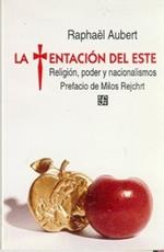 La Tentacion del Este: Religion, Poder y Nacionalismo