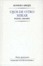 Ojos de Otro Mirar. Poesia 1960-2001