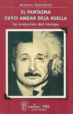 El Fantasma Cuyo Andar Deja Huella: La Evolucion del Tiempo