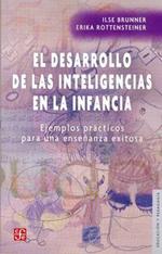 El Desarrollo de Las Inteligencias En La Infancia. Ejemplos Practicos Para Una Ensenanza Exitosa