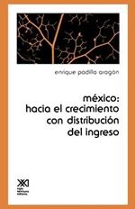 Mexico: Hacia el Crecimiento Con Distribucion del Ingreso