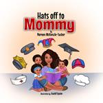Hats off to Mommy