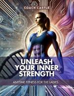 Unleash Your Inner Strength: Anytime Fitness for the Ladies