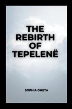 The Rebirth of Tepele