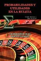 Probabilidades Y Utilidades En La Ruleta: Las Matematicas de las Apuestas Complejas