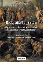 Biografia lui Satan: O prezentare istorica a Diavolului si a domeniilor sale 