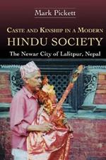 Caste and Kinship in a Modern Hindu Society: The Newar City of Lalitpur, Nepal