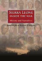 Sierra Leone: Inside the War: History and Narratives