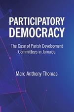 Participatory Democracy: The Case of Parish Development Committees in Jamaica