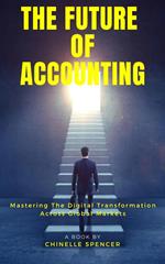 The Future of Accounting: Navigating Change in a Digital World