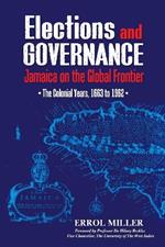Elections and Governance: Jamaica on the Global Frontier: The Colonial Years