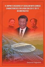 Xi Jinping's Discourse of Socialism with Chinese Characteristics for a New Era (2012-2017), Deconstructed