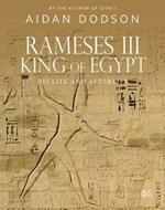 Rameses III, King of Egypt: His Life and Afterlife