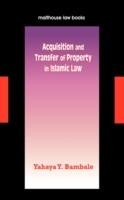 Acquisition and Transfer of Property in Islamic Law