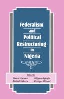 Federalism and Political Restructuring in Nigeria
