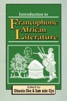 Introduction to Francophone African Literature: A Collection of Essays