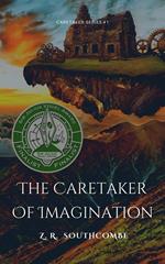 The Caretaker of Imagination