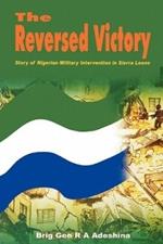 The Reversed Victory: Story of Nigerian Military Intervention in Sierra Leone