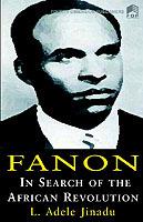Fanon: In Search of the African Revolution