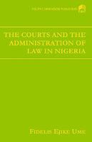 The Courts and the Adminstration of Law in Nigeria
