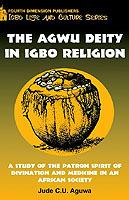Agwu Deity in Igbo Religion: A Study of the Patron Spirit of Divination and Medicine in an African Society