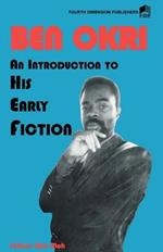 Ben Okri An Introduction to his Early Fiction