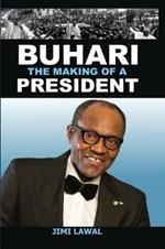 Buhari: The Making of a President