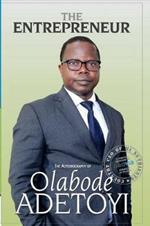 The Entrepreneur: An Autobiography of Prince Olabode Adetoyi