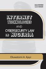 Internet Technologies and Cybersecurity Law in Nigeria