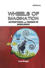 Wheels of Imagination: Adventures and Verses of Resilience