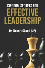Kingdom Secrets for Effective Leadership