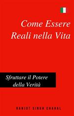 Come Essere Reali nella Vita: Sfruttare il Potere della Verità