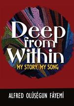 Deep from within: My Story, My Song